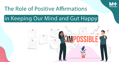 The Role of Positive Affirmations In Keeping Our Mind and Gut Happy